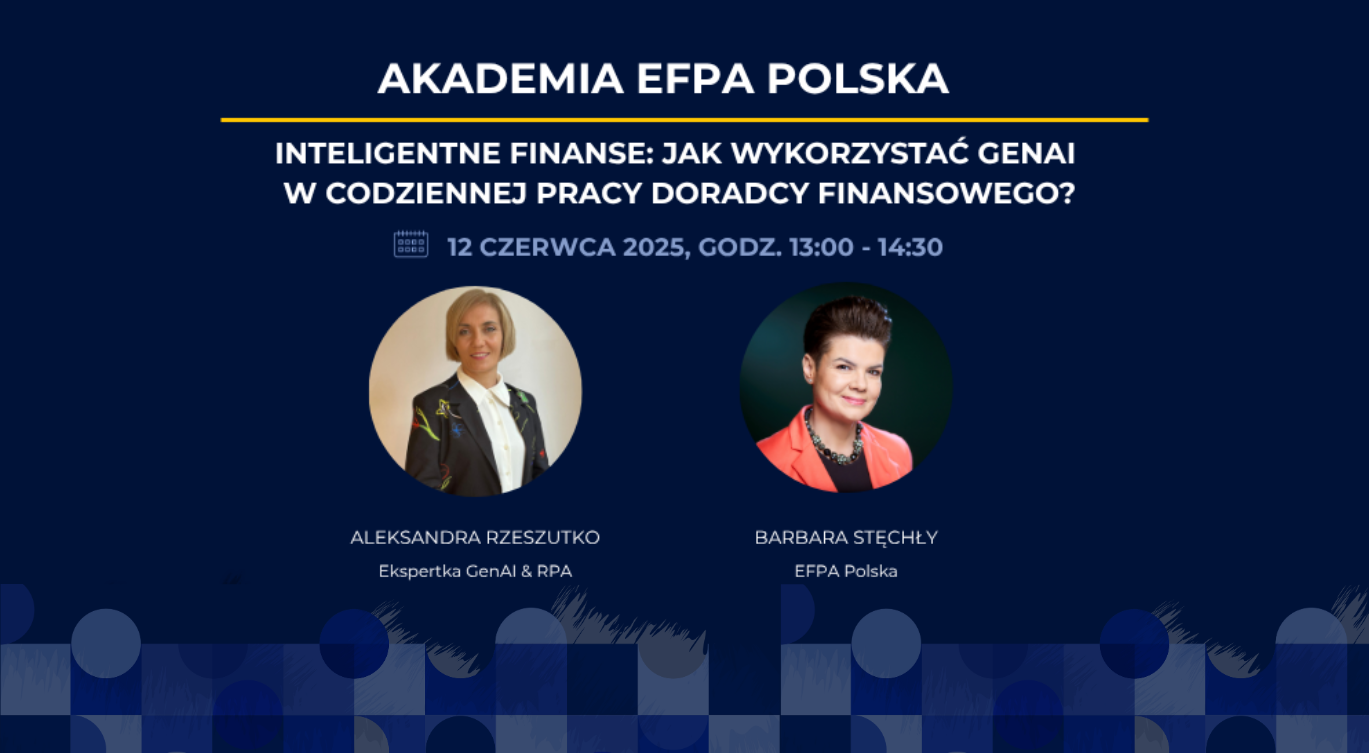 Akademia EFPA “Inteligentne finanse:  Jak wykorzystać GenAI w codziennej pracy doradcy finansowego?”